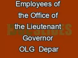 TO All Employees of the Office of the Lieutenant Governor OLG  Depar