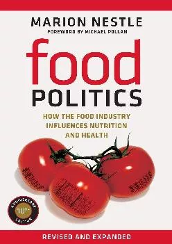 [EPUB] -  Food Politics: How the Food Industry Influences Nutrition and Health (Volume 3) (California Studies in Food and Culture)