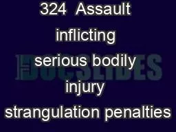 324  Assault inflicting serious bodily injury strangulation penalties