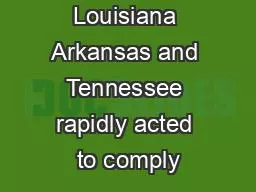 The states of Louisiana Arkansas and Tennessee rapidly acted to comply