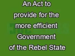 An Act to provide for the more efficient Government of the Rebel State