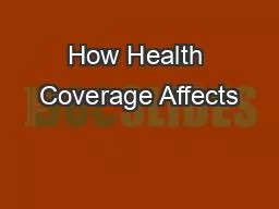 How Health Coverage Affects