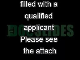 are open until filled with a qualified applicant Please see the attach