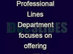 Our Professional Lines Department focuses on offering competitively pr