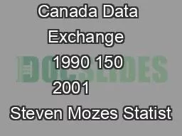 US 150 Canada Data Exchange  1990 150 2001        Steven Mozes Statist