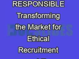 THE RESPONSIBLE Transforming the Market for Ethical Recruitment and Em