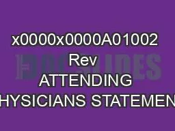 x0000x0000A01002 Rev  ATTENDING PHYSICIANS STATEMENT