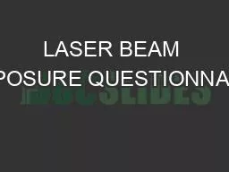 PDF-LASER BEAM EXPOSURE QUESTIONNAIRE