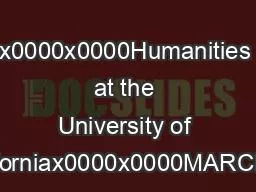 x0000x0000Humanities at the University of Californiax0000x0000MARCH 20