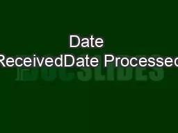 Date ReceivedDate Processed