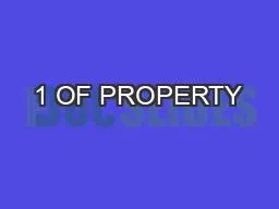 1 OF PROPERTY