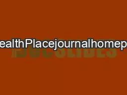 ContentslistsavailableatHealthPlacejournalhomepagewwwelseviercomlocat