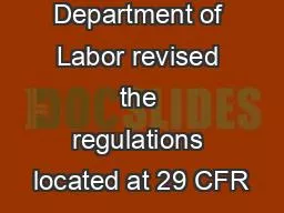 NoteThe Department of Labor revised the regulations located at 29 CFR