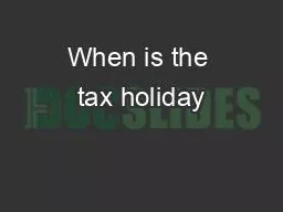 When is the tax holiday