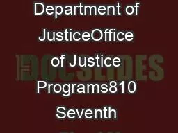 US Department of JusticeOffice of Justice Programs810 Seventh Street N