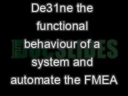 De31ne the functional behaviour of a system and automate the FMEA