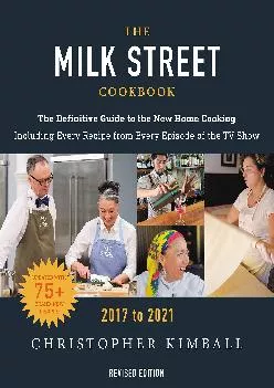 [EPUB] -  The Milk Street Cookbook: The Definitive Guide to the New Home Cooking, Featuring Every Recipe from Every Episode of the T...
