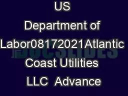 US Department of Labor08172021Atlantic Coast Utilities LLC  Advance