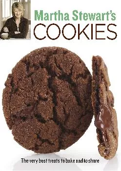 [READ] -  Martha Stewart\'s Cookies: The Very Best Treats to Bake and to Share: A Baking