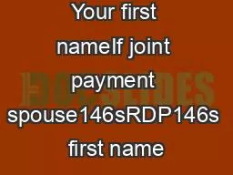 Your first nameIf joint payment spouse146sRDP146s first name