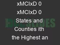 PDF-x0000x00001 xMCIxD 0 xMCIxD 0 States and Counties ith the Highest an