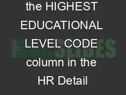 Calculating the HIGHEST EDUCATIONAL LEVEL CODE column in the HR Detail