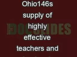 Increasing Ohio146s supply of highly effective teachers and leaders is