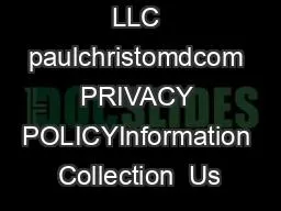 PDF-ALGIATRY LLC paulchristomdcom PRIVACY POLICYInformation Collection Us