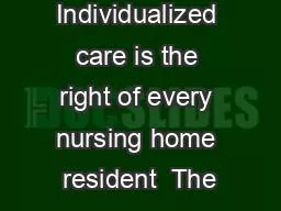 1 Individualized care is the right of every nursing home resident  The