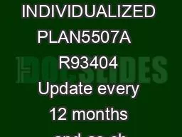 INDIVIDUALIZED PLAN5507A   R93404 Update every 12 months and as ch