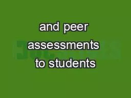 and peer assessments to students