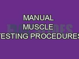 MANUAL MUSCLE TESTING PROCEDURES