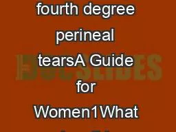 Third and fourth degree perineal tearsA Guide for Women1What is a thir