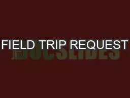 FIELD TRIP REQUEST