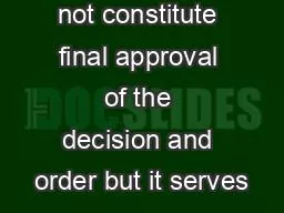 not constitute final approval of the decision and order but it serves