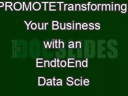 ALTERYX PROMOTETransforming Your Business with an EndtoEnd Data Scie