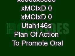 x0000x0000 xMCIxD 0 xMCIxD 0 Utah146s Plan Of Action To Promote Oral