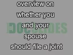 Here is an overview on whether you and your spouse should file a joint