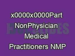 x0000x0000Part NonPhysician Medical Practitioners NMP