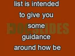 The following list is intended to give you some guidance around how be