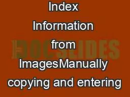 Capture and Index Information from ImagesManually copying and entering