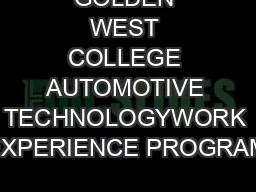 GOLDEN WEST COLLEGE AUTOMOTIVE TECHNOLOGYWORK EXPERIENCE PROGRAM