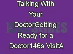 Tips for Talking With Your DoctorGetting Ready for a Doctor146s VisitA
