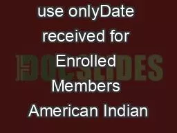 For of31ce use onlyDate received for Enrolled Members American Indian