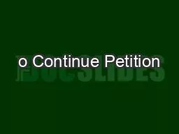 o Continue Petition