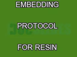 STANDARD FIXATION AND EMBEDDING PROTOCOL FOR RESIN SECTION TEM  
...