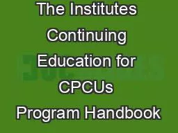 The Institutes Continuing Education for CPCUs Program Handbook