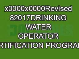 x0000x0000Revised 82017DRINKING WATER OPERATOR CERTIFICATION PROGRAMW