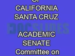 UNIVERSITY OF CALIFORNIA SANTA CRUZ      ACADEMIC SENATE Committee on