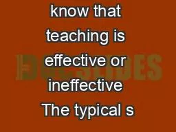 How do we know that teaching is effective or ineffective The typical s